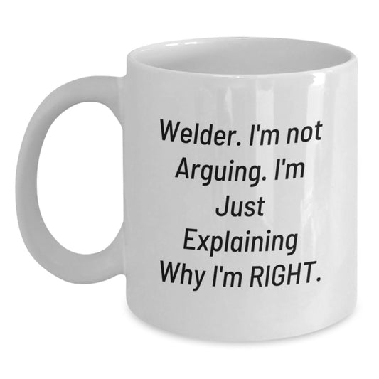 Funny Welder Quotes White Coffee Mugs Gifts from Friends for Men, Unique Christmas Unique Gifts for Wife Husband Family - Main