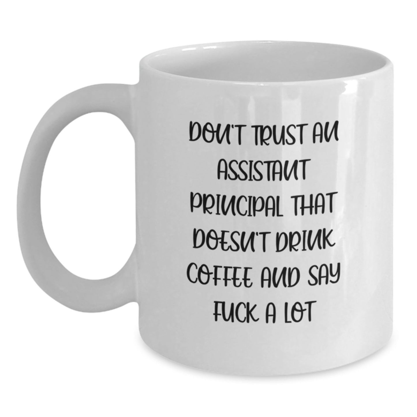 Funny Assistant Principal Gifts from Men, White Coffee Mug for Assistant Principals, Don't Trust an Assistant Principal - Main