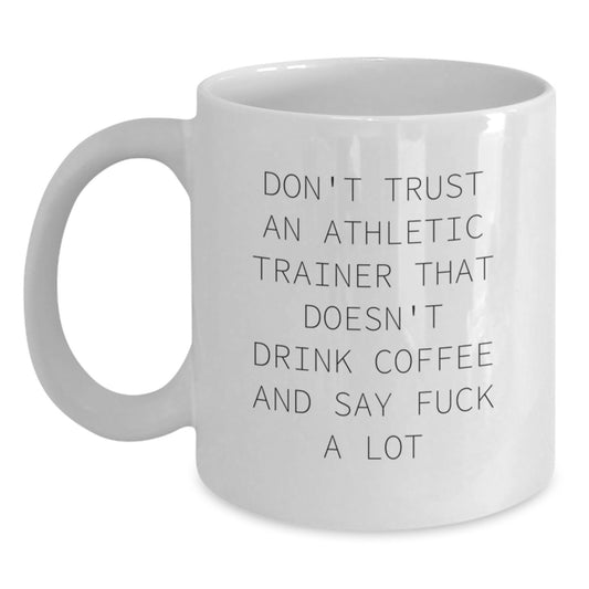 Funny Quote for Athletic Trainers - Gifts from Friends and Family for Christmas Unique Presents - White Coffee Mug 11oz or 15oz - Main