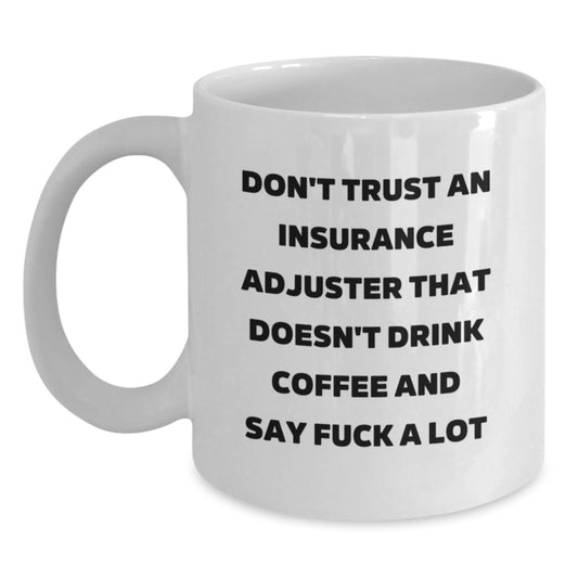 Funny Insurance Adjuster Gifts for Men - White Coffee Mug with Sassy Quote, Perfect Christmas Unique Gifts from Coworkers - Main