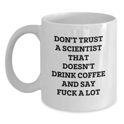 Funny Scientist Gifts - White Coffee Mug - Perfect for Men or Women - Unique Christmas Memorable Presents for Scientist Friends and Family - Main