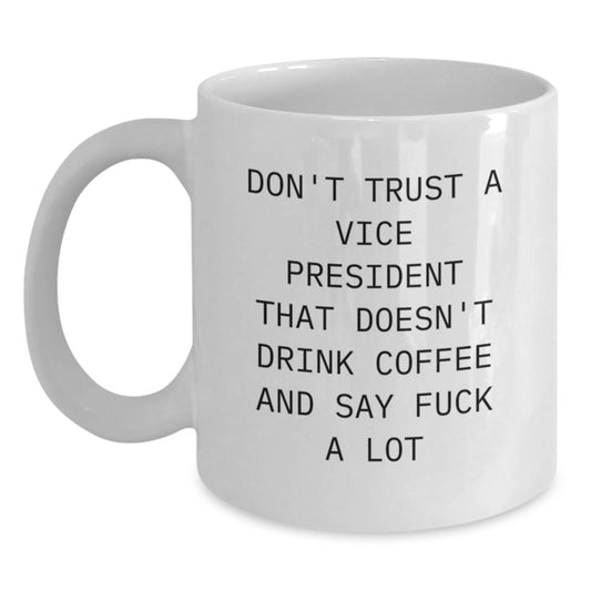 Funny Vice President Gifts, White Coffee Mug, Perfect for Coworkers, Friends, or Family, Don't Trust A Vice President - Main