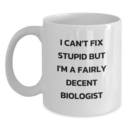 Funny Biologist Gifts for Him, Unique White Coffee Mug with I Can't Fix Stupid Quote, Gifts from Friends to Coworkers, Christmas Unique Presents for Biologist Men - Main