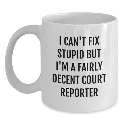 Comical Court Reporter Gifts from Friends - Funny Quote White Coffee Mug for Court Reporters on Birthday Unique Gifts - Main