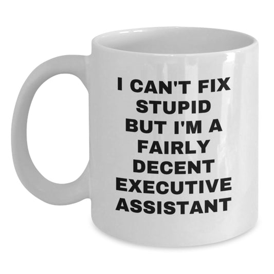 Funny Executive Assistant Gifts for Men from Women, White Coffee Mug - 'I Can't Fix Stupid', Christmas Unique Gifts - Main