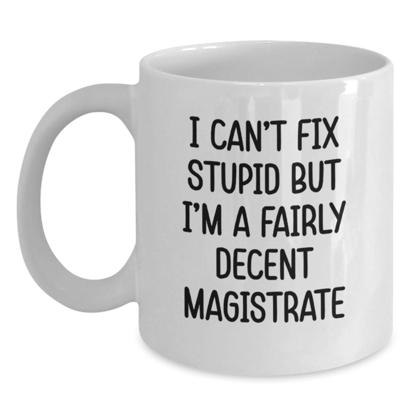 Funny Magistrate Gifts from Friends, White Coffee Mug for Men, Women, or Family, Christmas Unique Presents - Main