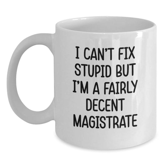 Funny Magistrate Gifts from Friends, White Coffee Mug for Men, Women, or Family, Christmas Unique Presents - Main