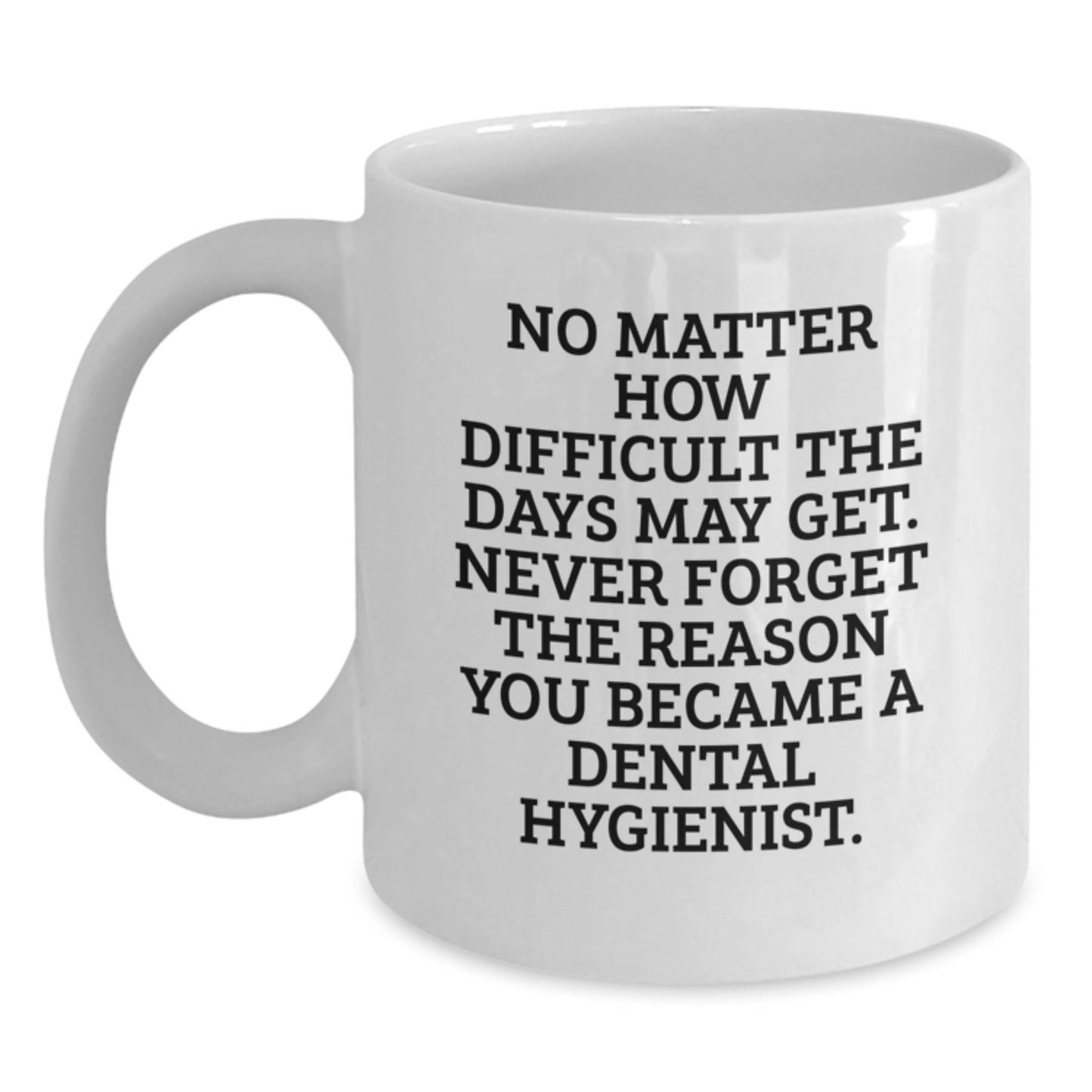 Funny Quote Gifts for Men and Women - Dental Hygienist White Coffee Mug Christmas Unique Presents from Family - Main