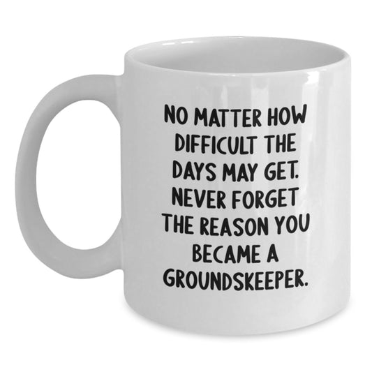 Funny groundskeeper Gifts from Friends for groundskeeper Men, White Coffee Mug, Valentine's Unique Items - Main