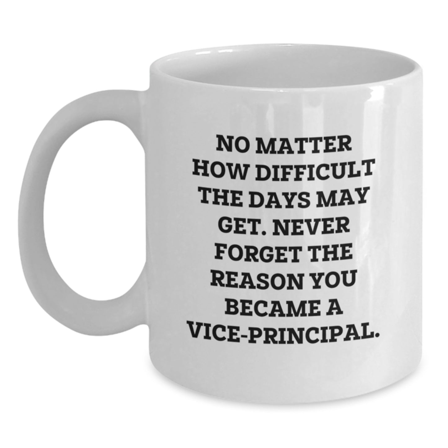 Funny Vice-principal Gifts from Friends - White Coffee Mug with Inspirational Quote - Perfect for Valentine's Unique Gifts from Family - Main