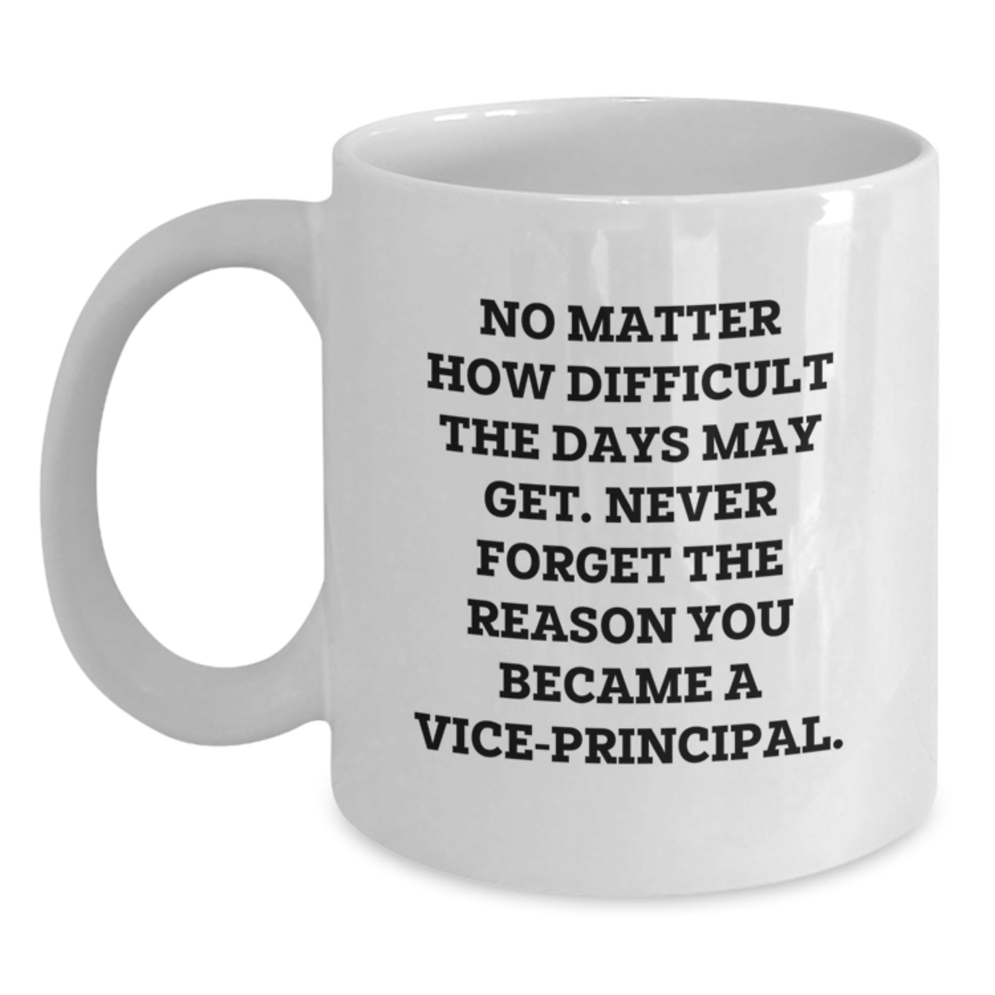 Funny Vice-principal Gifts from Friends - White Coffee Mug with Inspirational Quote - Perfect for Valentine's Unique Gifts from Family - Main