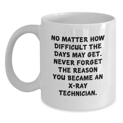 Funny X-Ray Technician Gifts for Him, Unique White Coffee Mug with Inspirational Quote, Gifts from Family for X-Ray Technician Men on Mother's Day - Main