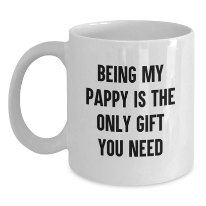 Being My Pappy Is The Only Gift You Need Funny Pappy Gifts for Men from Pappy Lover on Valentine's Unique White Coffee Mug for Pappy Dad - Main