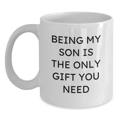 Funny Son Gifts from Mom and Dad for Men, White Coffee Mug Being My Son Is The Only Gift You Need on Valentine's - Main