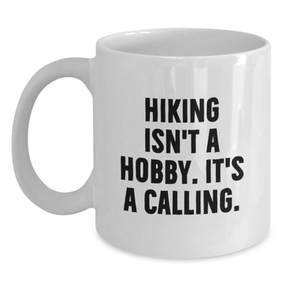 Hiking Enthusiasts Gifts from Friends, Unique Hiking Birthday Unique Gifts for Hiking Men, Funny White Coffee Mug - 11oz or 15oz - Main