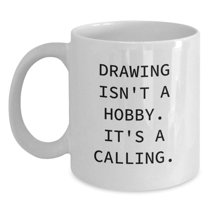 Funny Drawing Quote White Coffee Mug Gifts from Mom for Drawing Enthusiast on Mother's Day - Main