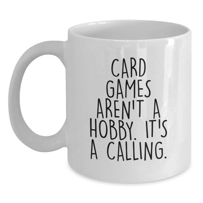 Funny Card Games Gifts for Her, White Coffee Mug, Card Games Aren't A Hobby. It's A Calling. Mother's Day Unique Gifts from Family, Friends to Family and Friends - Main