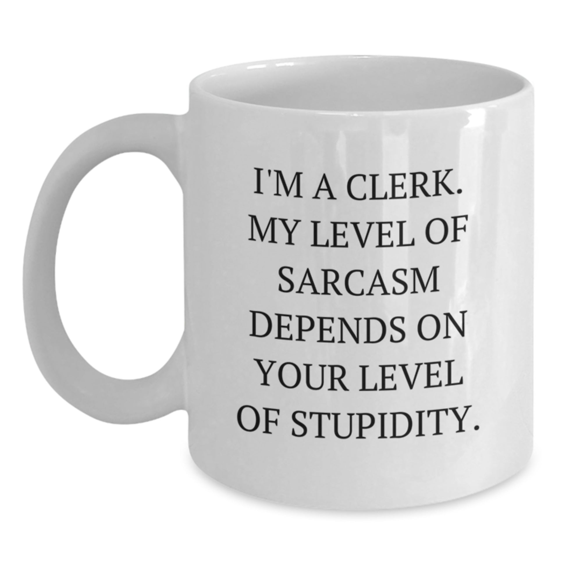 Funny Clerk White Coffee Mug Gifts from Men to Clerks on Valentine's - White Ceramic Mug with 11oz or 15oz Capacity, Perfect for Office Desk - Main