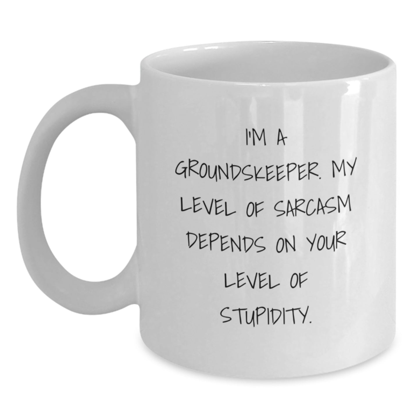 groundskeeper Humor White Coffee Mug Funny Sarcasm Gifts from Men for Mother's Day Unique - Main