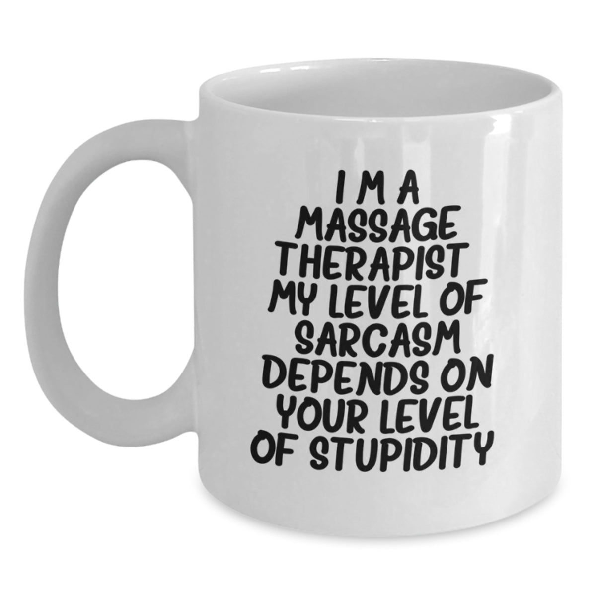 Gifts from Family for Massage Therapist Funny White Coffee Mug - Sarcasm Humor Birthday Unique Mug for Massage Therapist Friend - Main