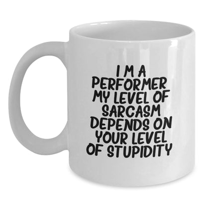 Funny Sarcasm White Coffee Mug for Performer Gifts from Family Friends Mother's Day Unique - Main