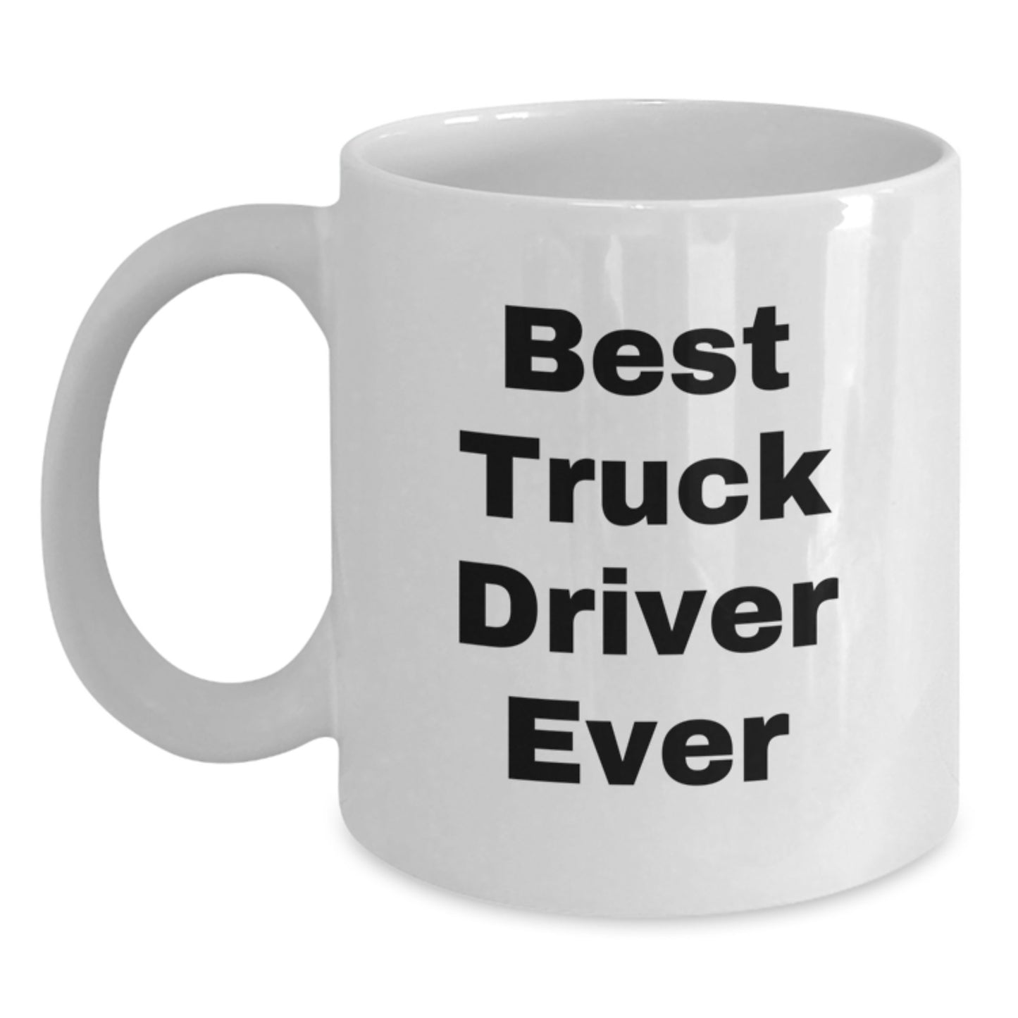Funny Truck Driver Gifts - Best Truck Driver Ever White Coffee Mug for Birthday, Gifts from Friends to Truck Driver - Main