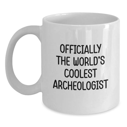 Funny Archeologist Gifts for Mom, Coolest Archeologist Quote, White Coffee Mug, Officially The World's Coolest Archeologist - Main