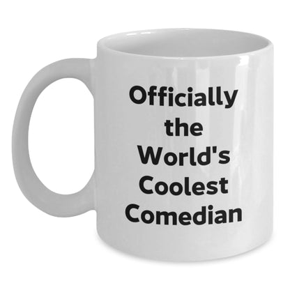 Funny Comedian Quote Gifts from Men, Women, Family to Comedian on Mother's Day Unique White Coffee Mugs, Coolest Comedian Lover Mug - Main