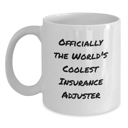 Funny Insurance Adjuster Gifts from Friends and Family on Mother's Day - Officially The World's Coolest Insurance Adjuster White Coffee Mug - Main