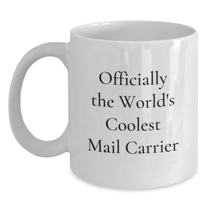 Funny Mail Carrier Gifts for Friends, White Coffee Mugs from Family for Mail Carrier, Officially The World's Coolest Mail Carrier Graduation Unique Gifts - Main
