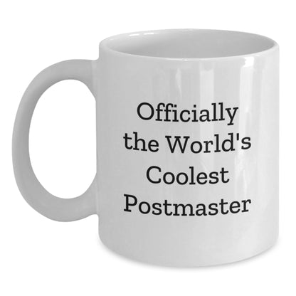 Funny Postmaster Gifts, White Coffee Mug for Postmaster, 'Officially The World's Coolest Postmaster' Quote Mother's Day Unique Gifts from Friends to Family - Main