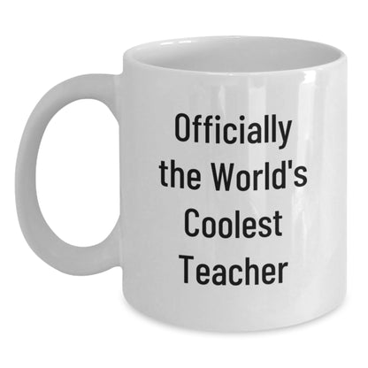 Funny 'Officially The World's Coolest Teacher' White Coffee Mugs, Teacher Gifts from Friends, Unique Valentine's Unique Gifts for Teacher - Main