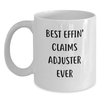 Funny Claims Adjuster Gifts from Friends for Claims Adjuster - Best Effin' Claims Adjuster Ever White Coffee Mug, Birthday Unique Gifts - Main