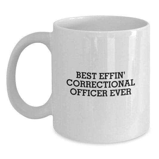 Funny Correctional Officer Gifts from Friends and Family, White Coffee Mug, 'Best Effin' Correctional Officer Ever', Unique Valentine's Ideas for Correctional Officer - Main
