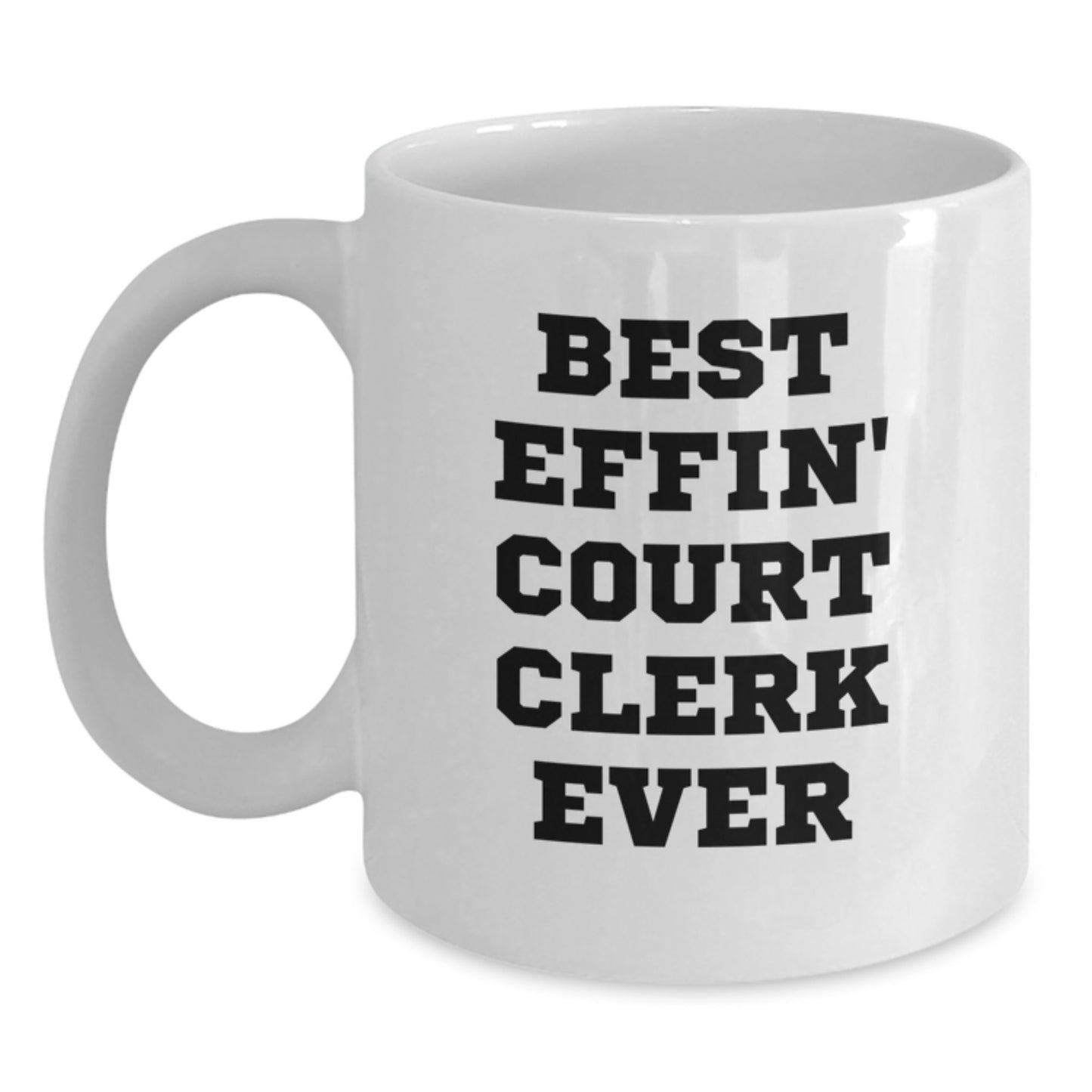 Funny Court Clerk Gifts from Friends, Best Effin' Court Clerk Ever White Coffee Mug, Valentine's Unique for Coworkers - Main