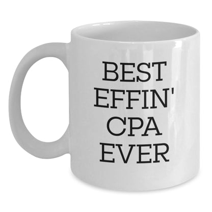Funny CPA Gifts for Mom - Best Effin' Cpa Ever Quote on White Coffee Mug - Gifts from Men to Women on Mother's Day - Main