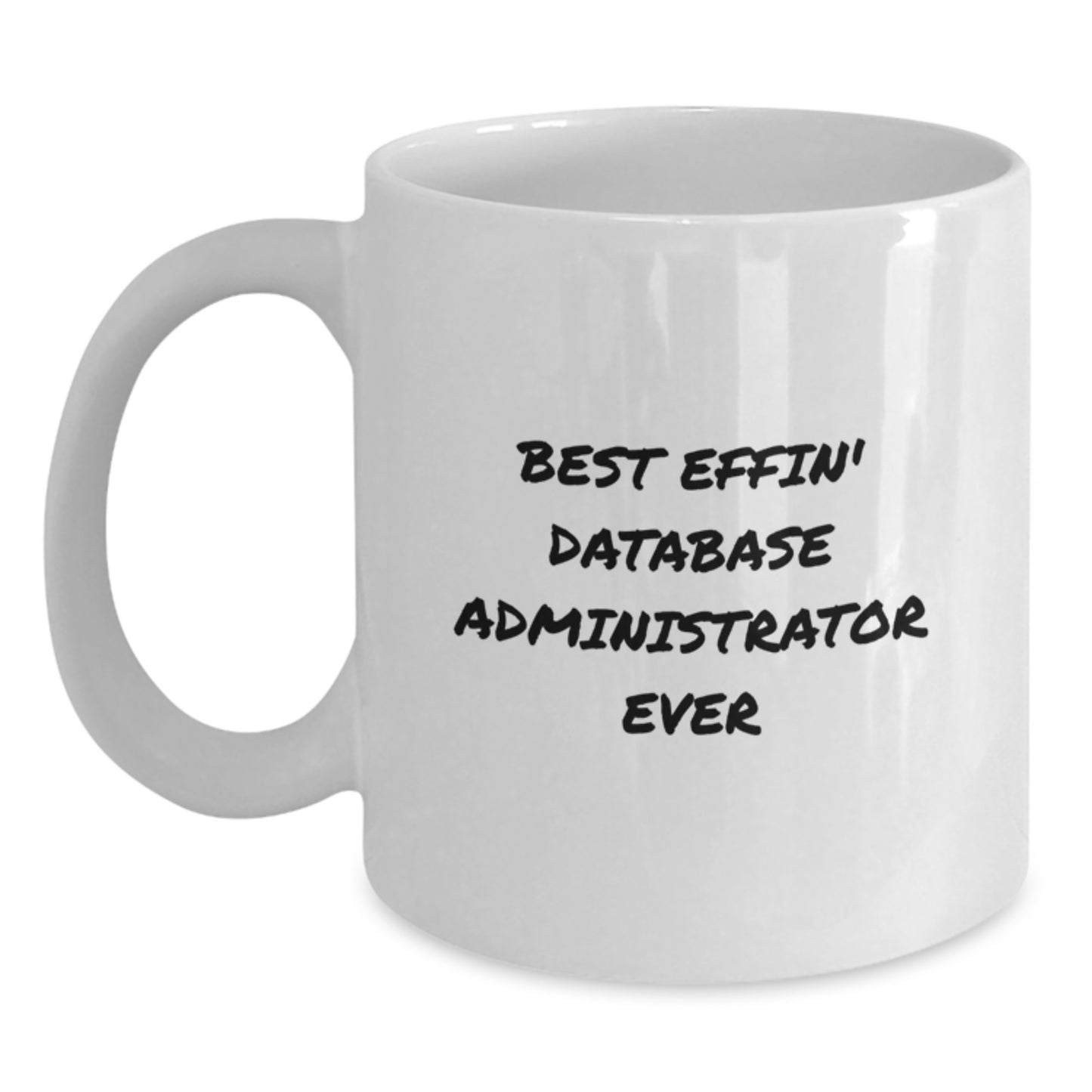 Funny Database Administrator Gifts for Men, White Coffee Mug - Best Effin' DBA Ever, Birthday Unique Gifts - Main