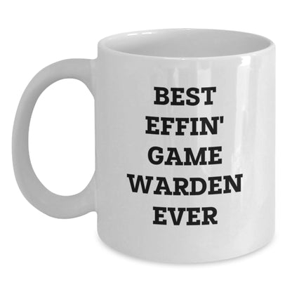 Funny Game Warden Gifts from Friends, Best Effin' Game Warden Ever Quote, White Coffee Mug for Birthday Unique Gifts, Game Warden Enthusiasts, Men, Women, Coworkers, Family - Main
