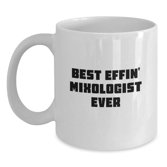 Funny Mixologist Gifts for Men, Best Effin' Mixologist Ever White Coffee Mug, Father's Day Unique Gifts from Family - Main