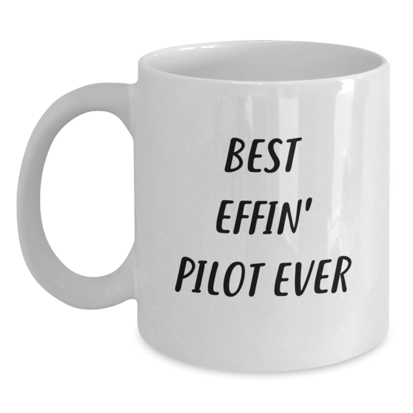 Funny Pilot Gifts from Friends, Unique Graduation Unique Gifts for Men, Best Effin' Pilot Ever Mug in White - Main
