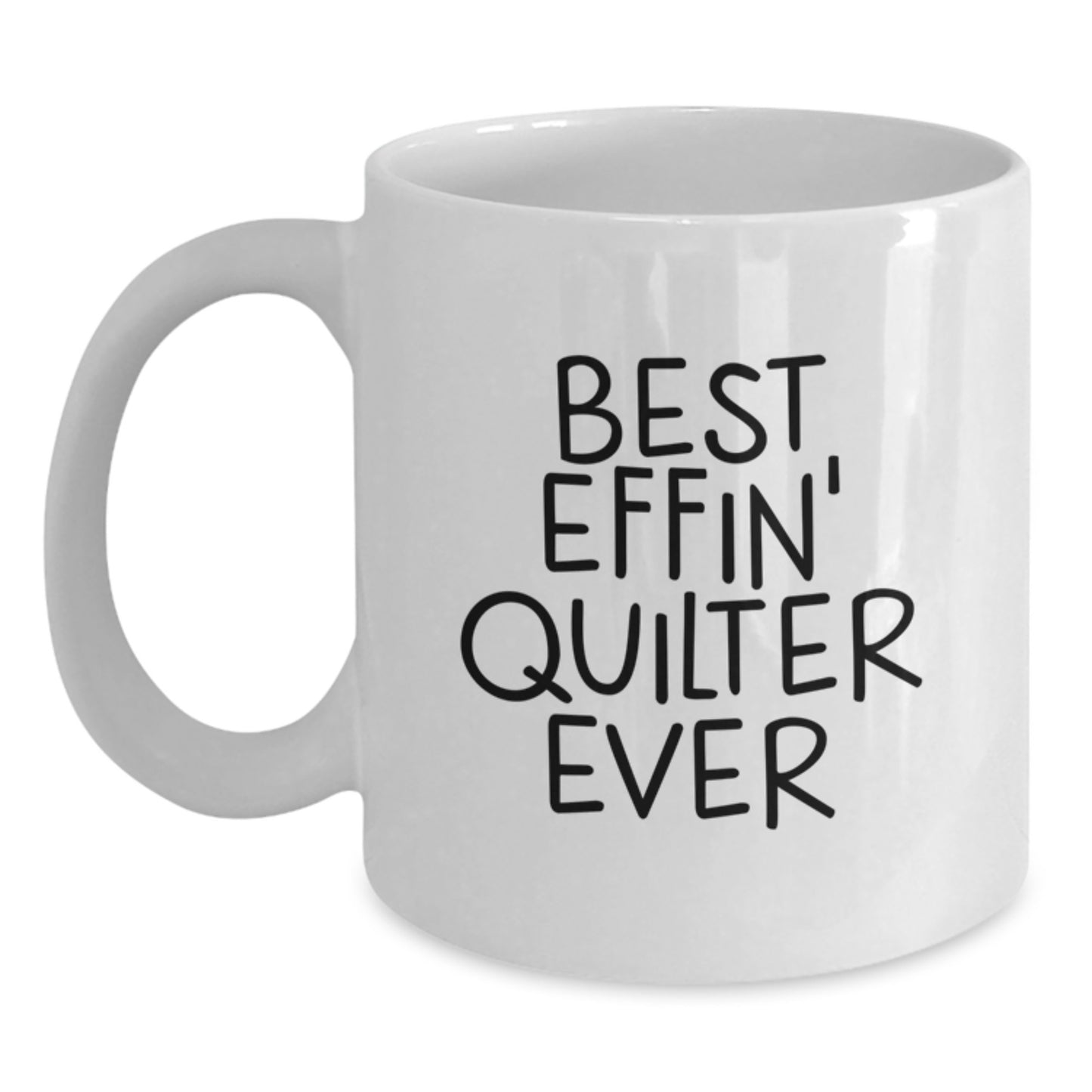 Funny Quilter Gifts from Friends for Men Quilter White Coffee Mug Best Effin' Quilter Ever Quote Christmas Unique Mugs - Main