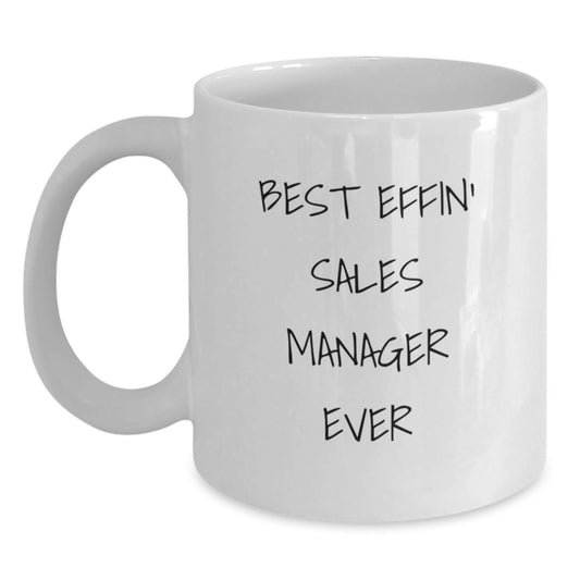 Funny Sales Manager Gifts from Men, White Coffee Mugs for Valentine's Unique Gifts, Best 'Effin' Sales Manager Ever Quote - Main