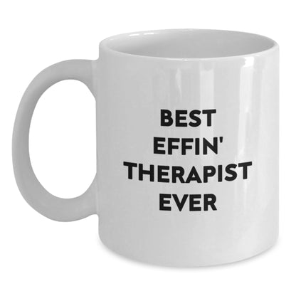 Funny Gifts from Friends for Therapist, Best Effin Therapist Ever White Coffee Mug, Unique Mother's Day Unique Gifts for Therapist - Main