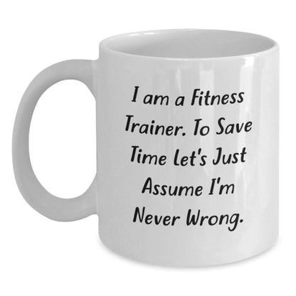 Funny Fitness Trainer Gifts from Friends, White Coffee Mug for Fitness Trainers on Mother's Day - Never Wrong Mug - Main