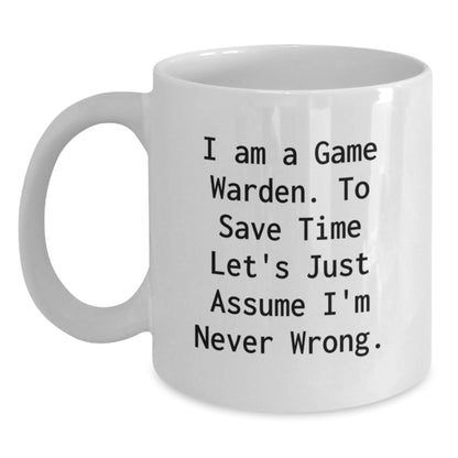 Funny Game Warden Gifts for Men, White Coffee Mug with I 'm Never Wrong Quote - Graduation Unique Gifts from Family - Main