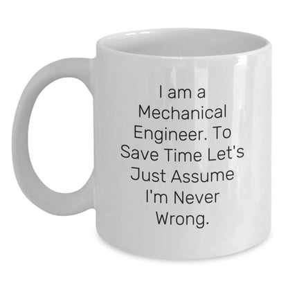 Funny Mechanical Engineer Gifts from Friends, Unique White Coffee Mug for Valentine's, I'm Never Wrong Mug - Main
