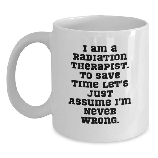 Funny Radiation Therapist White Coffee Mugs Gifts from Men or Women for Valentine's Unique - Main