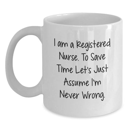 Funny Registered Nurse Gifts for Men, Unique Birthday Unique Gifts from Friends, White 11oz/15oz Coffee Mug with I'm Never Wrong Quote - Main