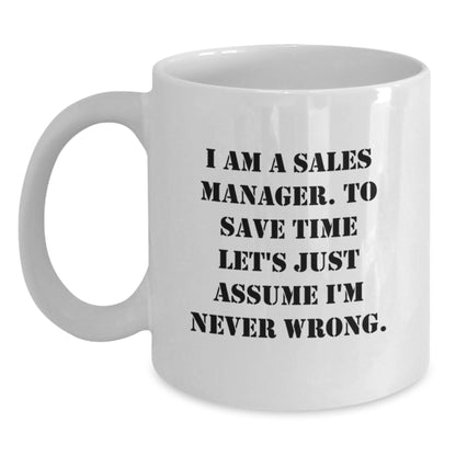 Funny Sales Manager Gifts from Friends for Graduation Unique White Coffee Mugs - 'I'm Never Wrong' Quote - Inspirational Ceramics - Main