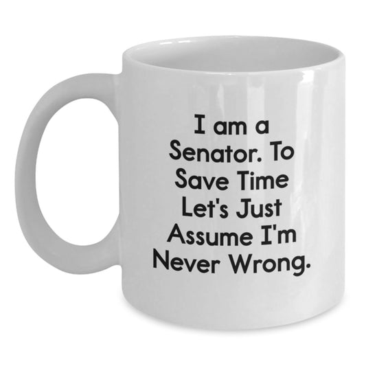 Funny Senator Gifts for Him, White Coffee Mug with I Am A Senator Quote, Perfect Graduation Unique Gifts from Friends to Senator - Main
